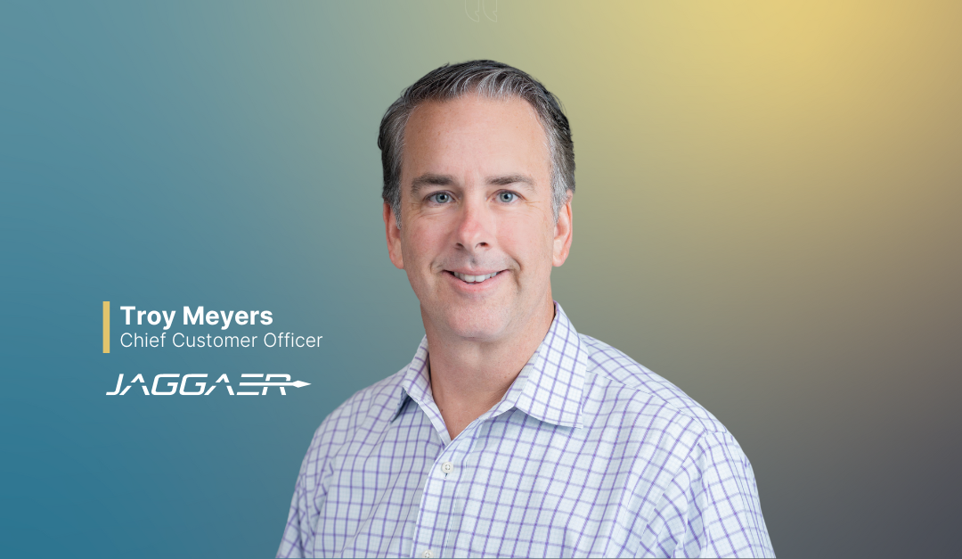 JAGGAER nomme Troy S. Meyers au poste de Chief Customer Officer